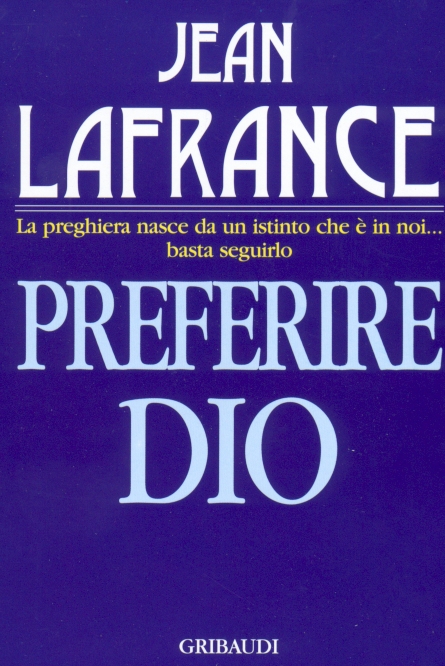 Jean Lafrance - Preferire Dio - Clicca l'immagine per chiudere